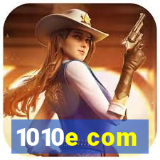 1010e com